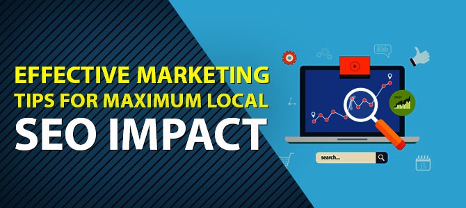 Effective Marketing Tips for Maximum Local SEO Impact - Dot Com Infoway