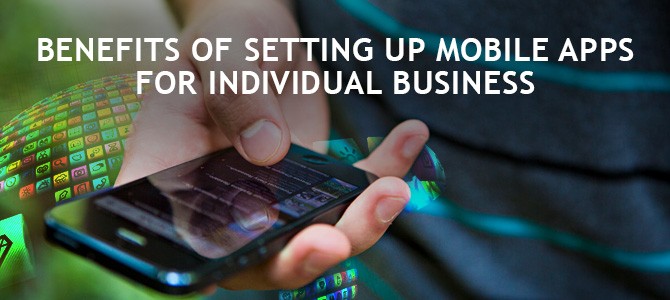 Benefits-of-Setting-up-Mobile-Apps-for-Individual-Business