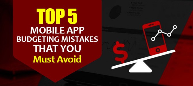 Top-5-Mobile-App-Budgeting-Mistakes-that-You-Must-Avoid