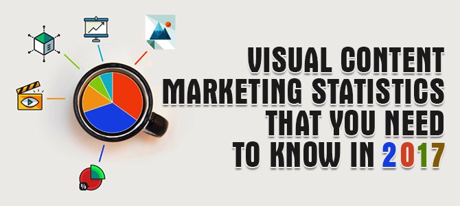 Visual-Content-Marketing-Statistics-that-You-Need-To-Know-in-2017