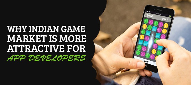 Why-Indian-Game-Market-is-More-Attractive-for-App-developers