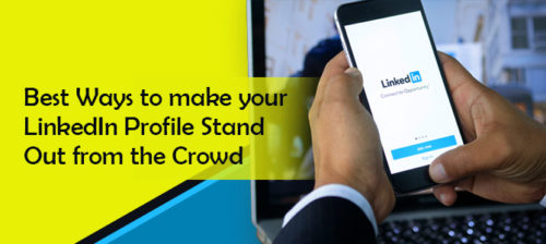 Best Ways to Make your LinkedIn Profile Stand Out from the Crowd - Dot ...