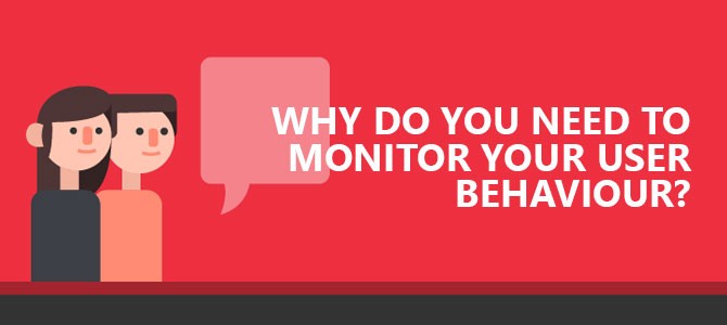 Why-do-you-need-to-Monitor-your-User-Behaviour