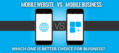 Mobile Website vs Mobile Business: Which One is Better Choice for ...