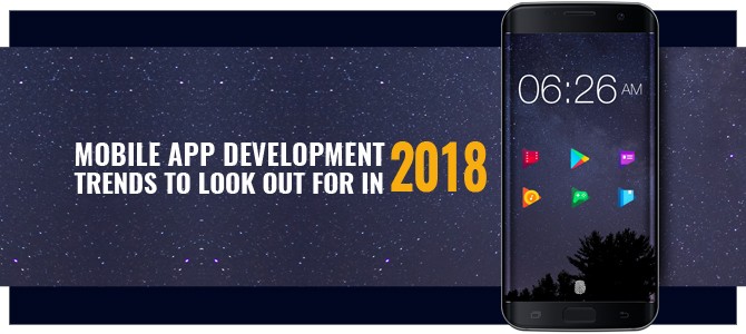 Mobile App Development Trends 2018