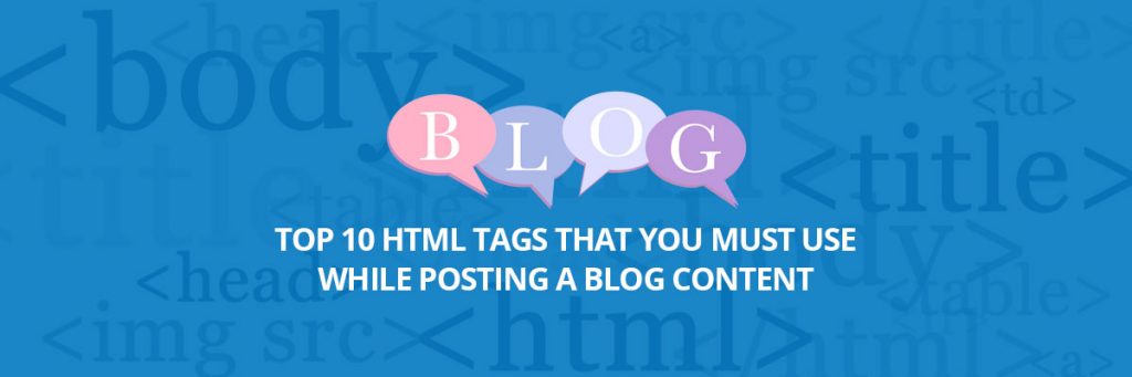 Top 10 HTML Tags That You Must Use While Posting a Blog Content - Dot ...
