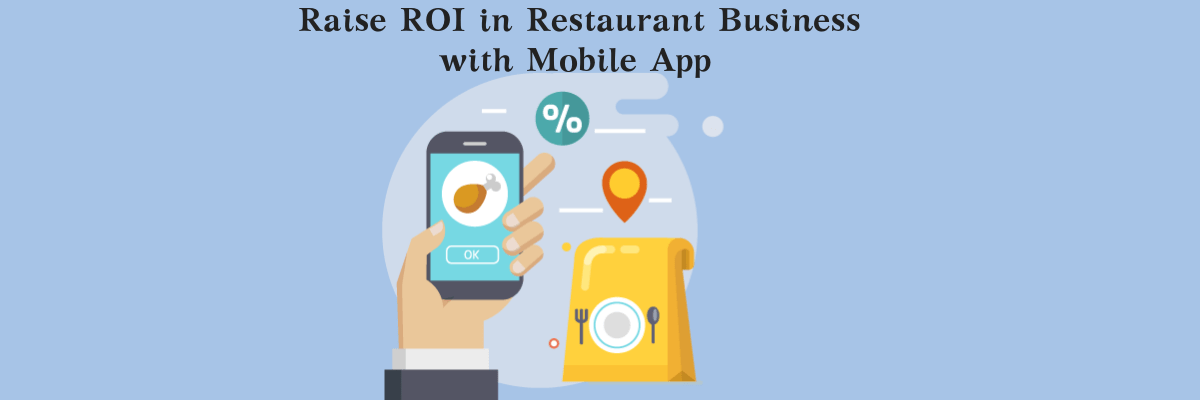 Raise-ROI-in-Restaurant-Business-with-Mobile-App