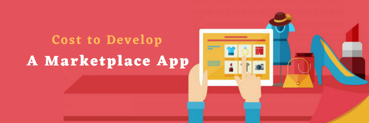 COST TO DEVELOP A MARKETPLACE APP