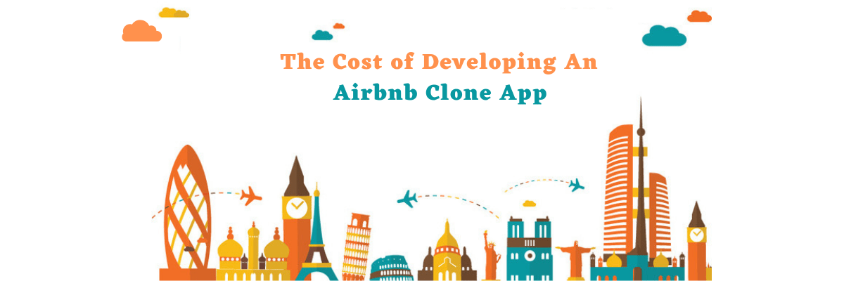 The Cost of Developing An Airbnb Clone App