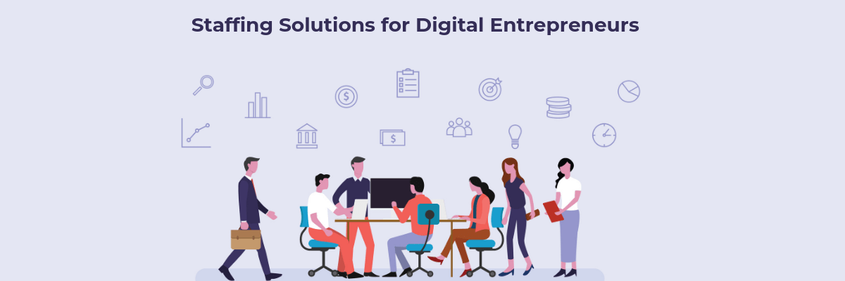 Staffing Solutions for Digital Entrepreneur