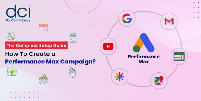 A Complete Setup Guide - How To Create A Performance Max Campaign?