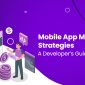 Mobile App Monetization Strategies: A Developer’s Guide