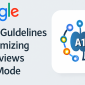 Google’s Official Guidelines for Optimizing AI Overviews and AI Mode