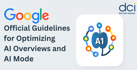 Google’s Official Guidelines for Optimizing AI Overviews and AI Mode