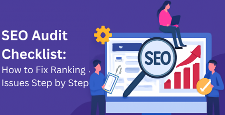 SEO Audit Checklist: How to Fix Ranking Issues Step by Step