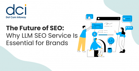 The Future of SEO: Why LLM SEO Service Is Essential for Brands
