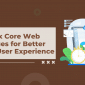 How to Fix Core Web Vitals Issues for Better SEO and User Experience