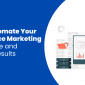 How to Automate Your Performance Marketing to Save Time and Maximize Results