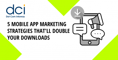 5 Mobile App Marketing Strategies That'll Double Your Downloads