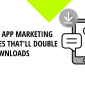 5 Mobile App Marketing Strategies That'll Double Your Downloads