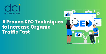5 Proven SEO Techniques to Increase Organic Traffic Fast