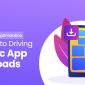 Why App Store Optimization Is the Key to Driving Organic App Downloads