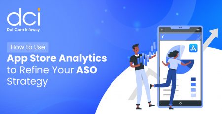 How to Use App Store Analytics to Refine Your ASO Strategy