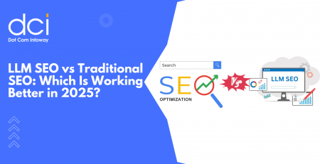 LLM SEO vs Traditional SEO: Which Is Working Better in 2025?