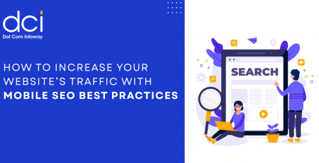 How to Increase Your Website’s Traffic with Mobile SEO Best Practices