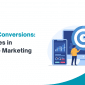 Maximizing Conversions: Best Practices in Performance Marketing