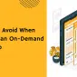 Mistakes to Avoid When Developing an On-Demand Delivery App