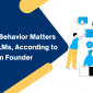 Why Human Behavior Matters More Than LLMs, According to an AI Platform Founder