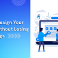 How to Redesign Your Website Without Losing SEO Rankings