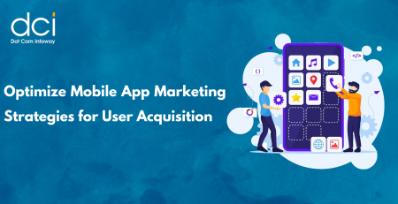 Optimize Mobile App Marketing Strategies for User Acquisition
