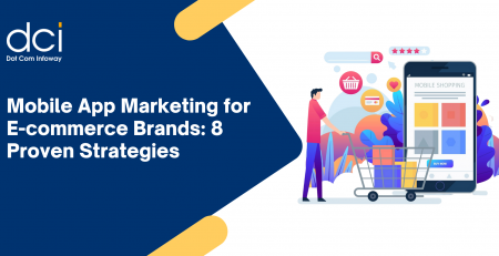 Mobile App Marketing for E-commerce Brands: 8 Proven Strategies