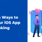 10 Proven Ways to Boost Your iOS App Store Ranking