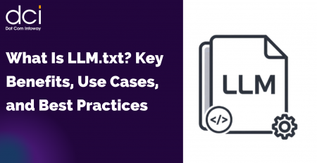 What Is LLM.txt? Key Benefits, Use Cases, and Best Practices