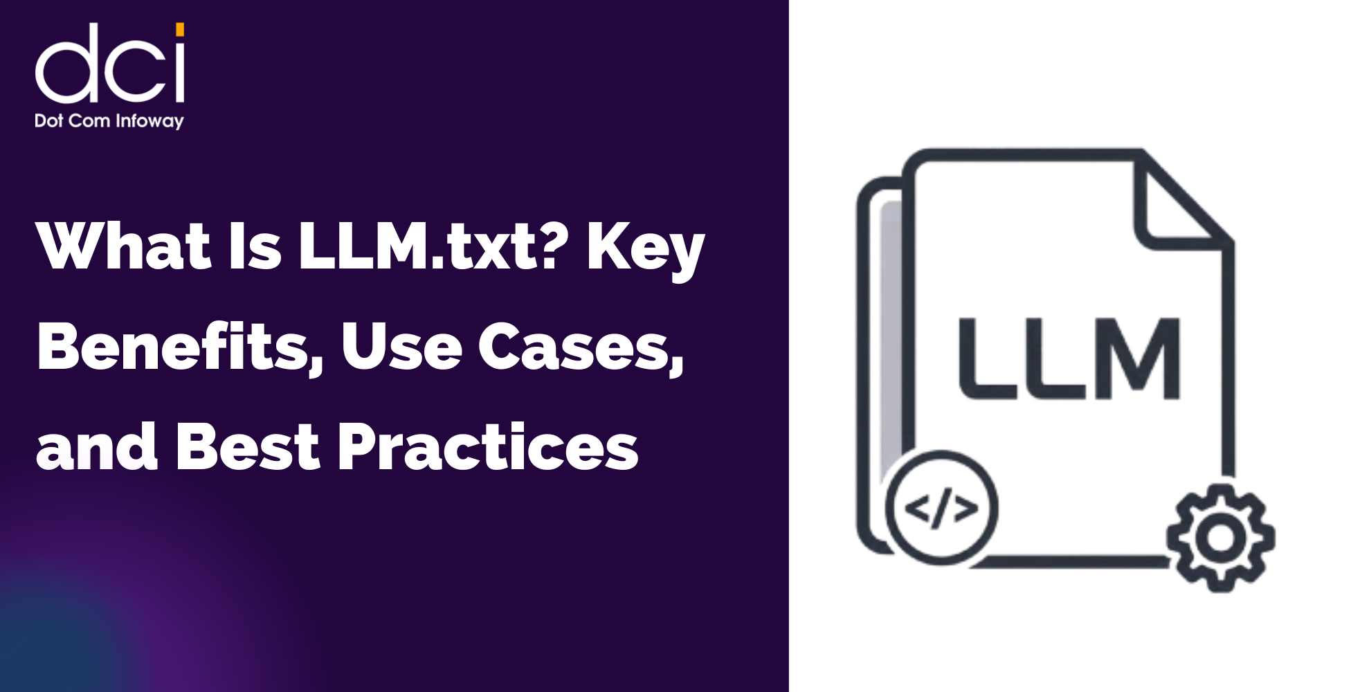 What Is LLM.txt? Key Benefits, Use Cases, and Best Practices