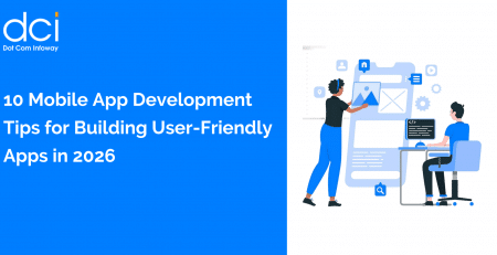 10 Mobile App Development Tips for Building User-Friendly Apps in 2026
