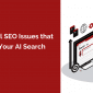 The Technical SEO Issues that Will Destroy Your AI Search Visibility