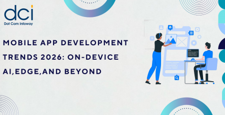 Mobile App Development Trends 2026: On-Device AI, Edge, and Beyond