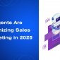 How AI Agents Are Revolutionizing Sales and Marketing in 2025