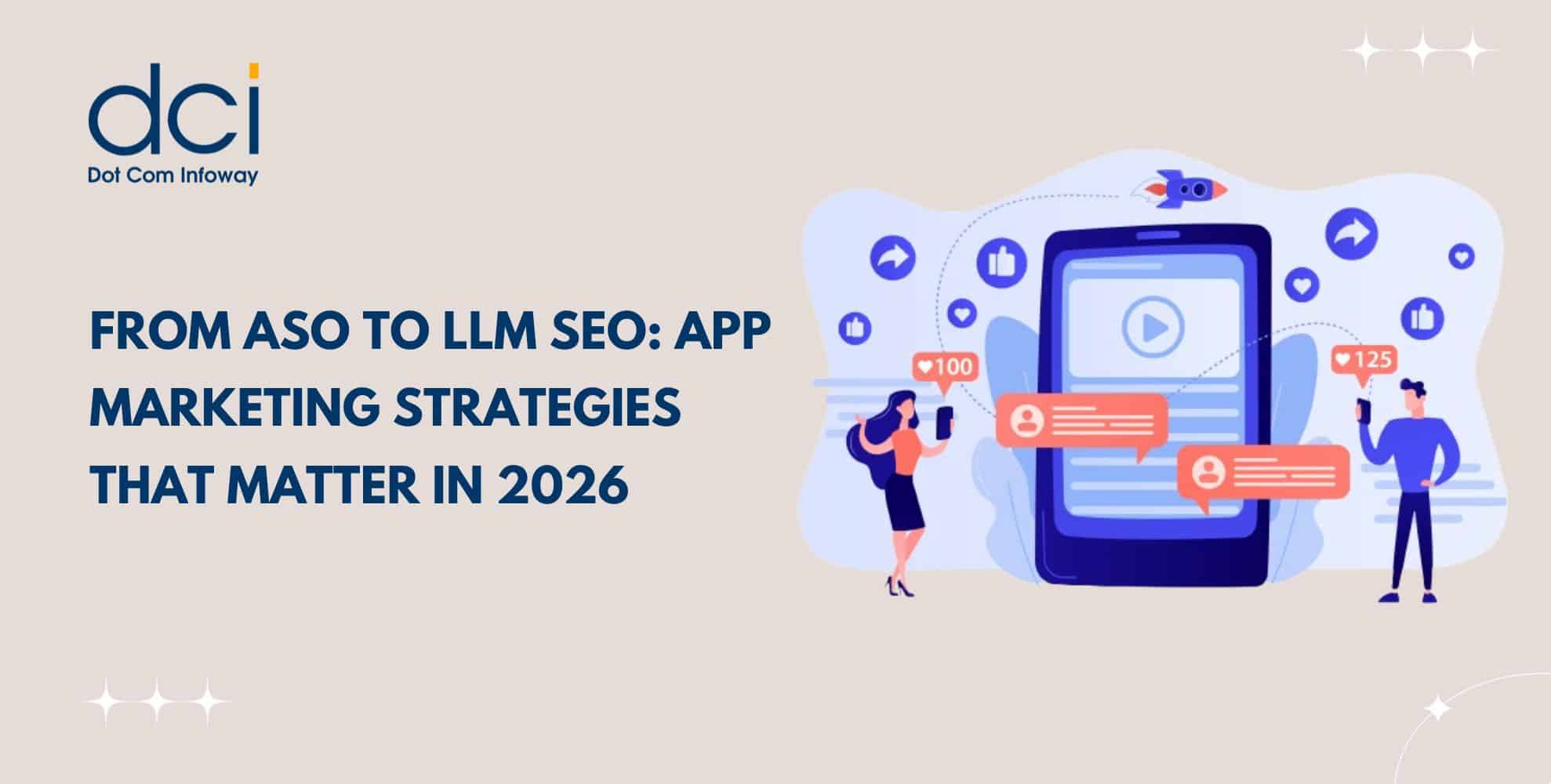 From ASO to LLM SEO: App Marketing Strategies That Matter in 2026