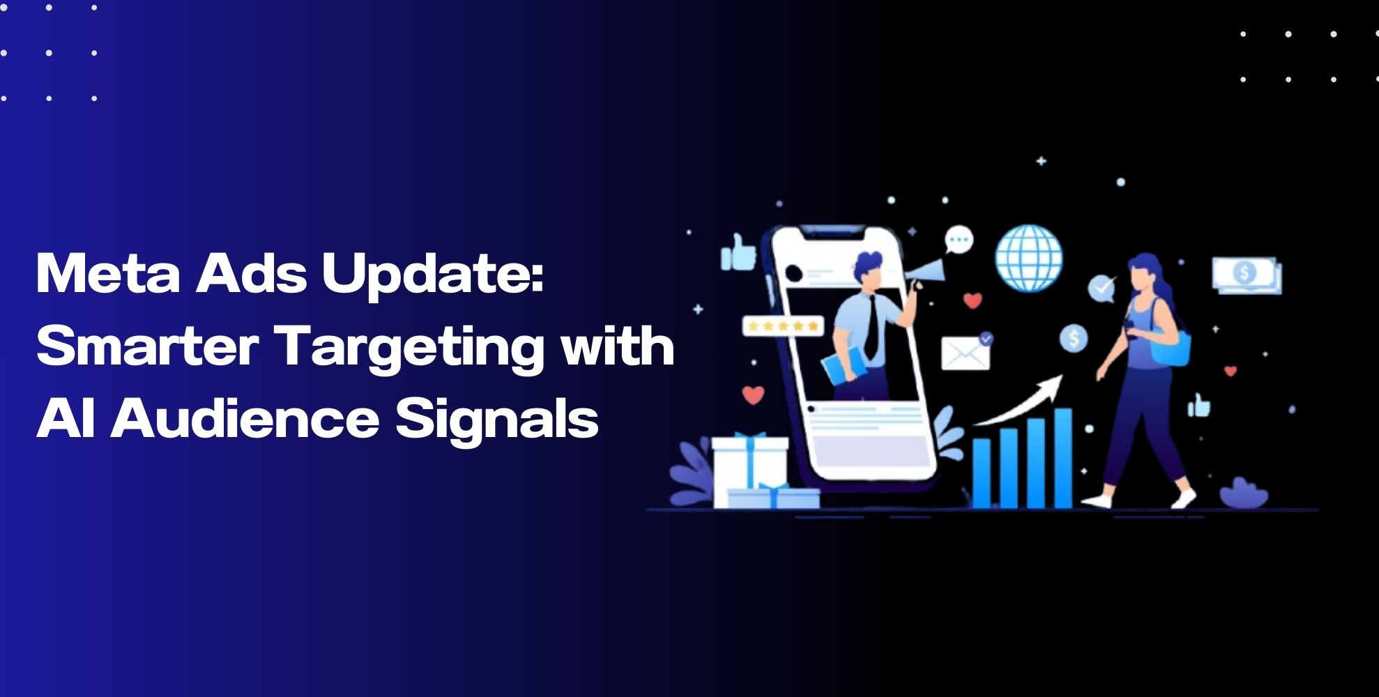 Meta Ads Update for Marketers: Smarter Targeting with AI Audience Signals