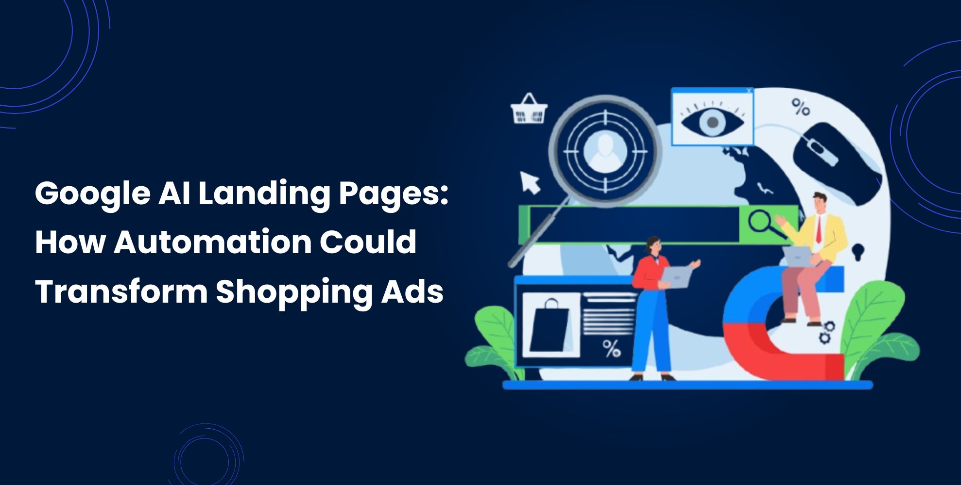 Google AI Landing Pages: How Automation Could Transform Shopping Ads