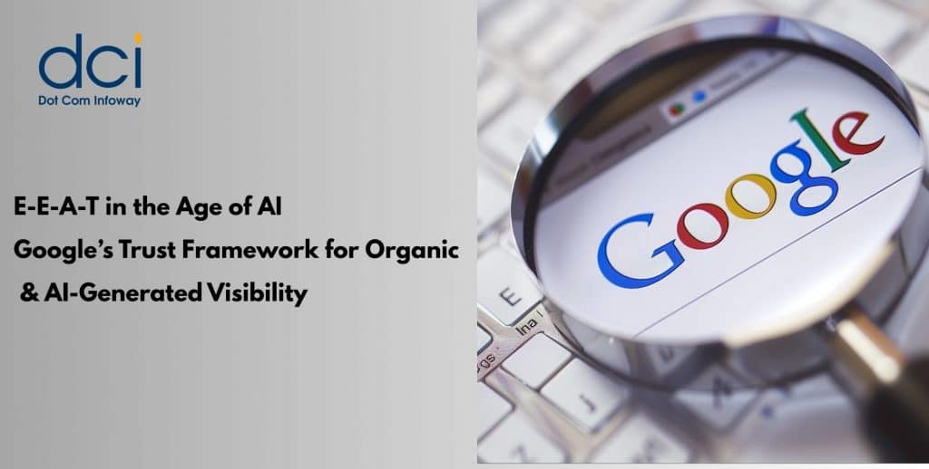E-E-A-T in the Age of AI: Why Google's Trust Framework Is Now the Gateway to Both Organic and AI-Generated Visibility