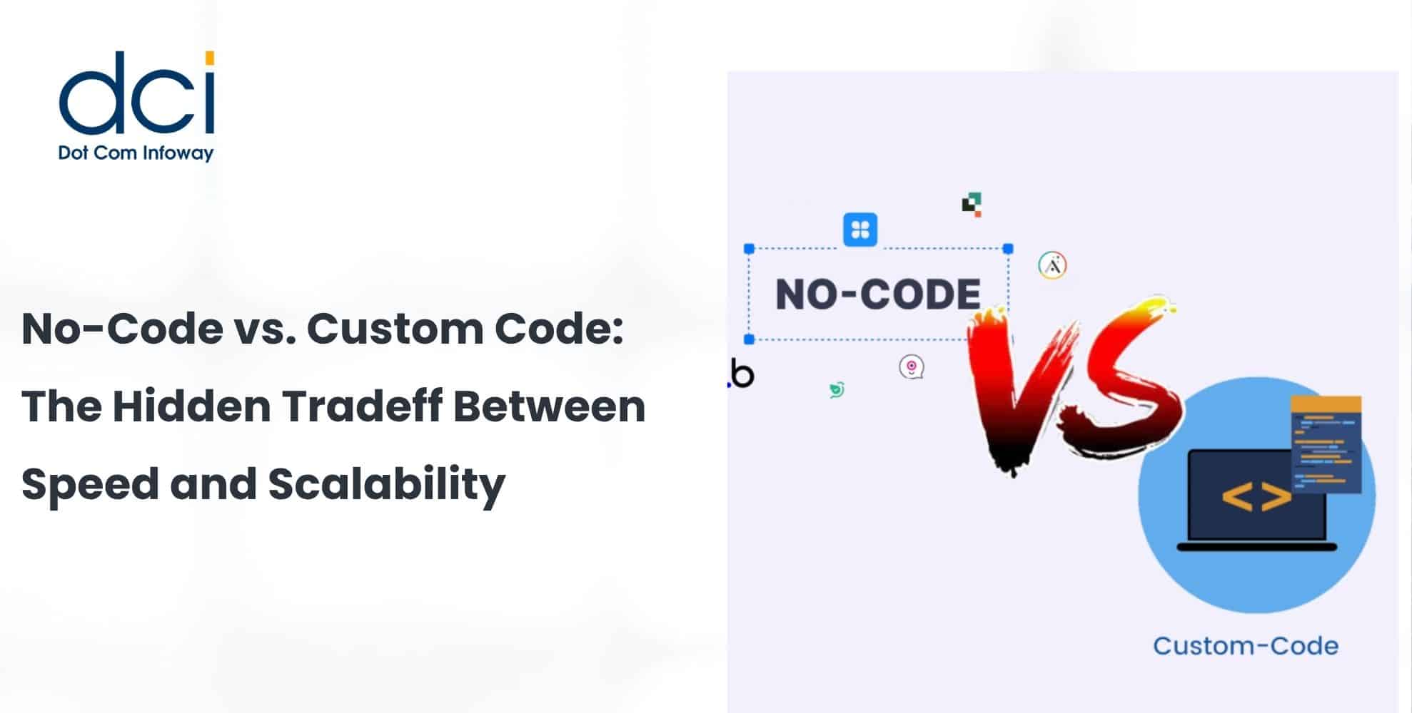 No-Code vs. Custom Code: The Hidden Tradeoff Between Speed and Scalability